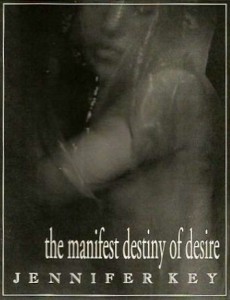 Manifest Destiny of Desire (Jennifer Key)