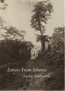 Letters from Siberia (Sophia Wadsworth)